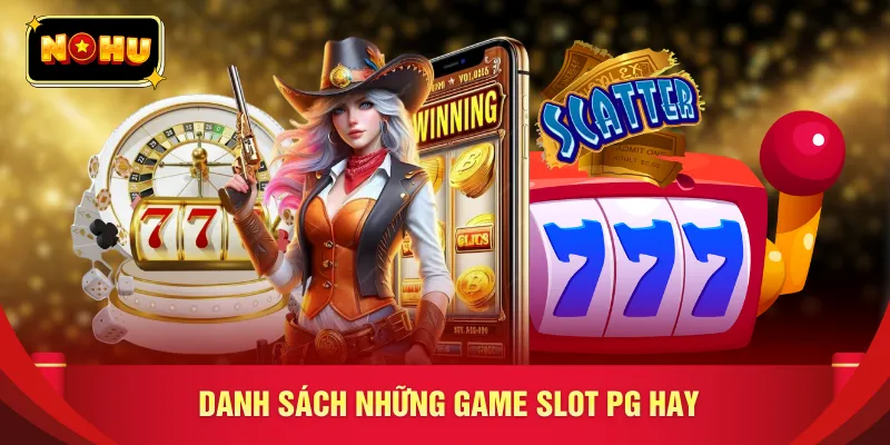 Danh sách những game slot PG hay